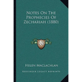 Notes On The Prophecies Of Zechariah (1880) - Paperback