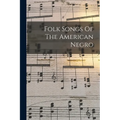 Folk Songs Of The American Negro - Paperback