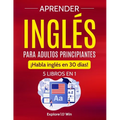 Aprender inglés para adultos principiantes: 5 libros en 1: ¡Habla inglés en 30 días! - Paperback
