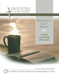 Delighting in God's Wisdom: A Study on the Book of Proverbs (Delighting in the Lord Bible Study) - Paperback