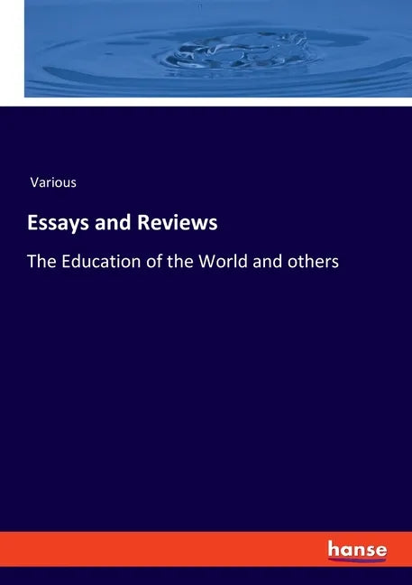 Essays and Reviews: The Education of the World and others - Paperback