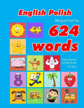 English - Polish Bilingual First Top 624 Words Educational Activity Book for Kids: Easy vocabulary learning flashcards best for infants babies toddler - Paperback