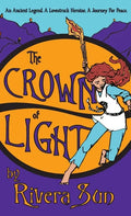 The Crown of Light: An Ancient Legend, a Lovestruck Heroine, a Journey for Peace - Hardcover