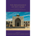 The Renaissance of Shi'i Islam: Facets of Thought and Practice - Paperback