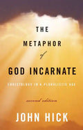 The Metaphor of God Incarnate, Second Edition: Christology in a Pluralistic Age - Paperback
