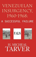 Venezuelan Insurgency, 1960-1968: A Successful Failure - Paperback