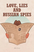 Love, Lies and Russian Spies - Paperback