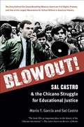 Blowout!: Sal Castro and the Chicano Struggle for Educational Justice - Paperback