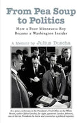 From Pea Soup to Politics: How a Poor Minnesota Boy Became a Washington Insider - Paperback