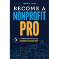 Become a Nonprofit Pro: Nine Common Pitfalls and How to Avoid Them - Paperback