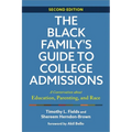 The Black Family's Guide to College Admissions: A Conversation about Education, Parenting, and Race - Paperback