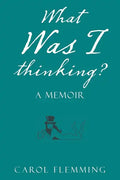 What Was I Thinking?: A Memoir - Paperback