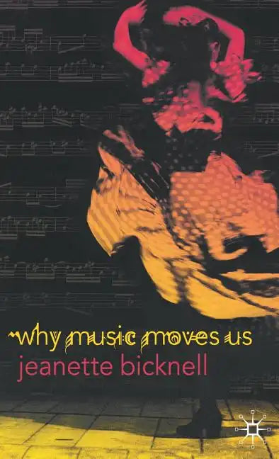 Why Music Moves Us - Hardcover