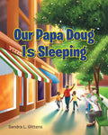 Our Papa Doug Is Sleeping - Paperback
