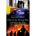 Out of the Frying Pan and Into the Fire - Paperback