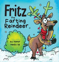 Fritz the Farting Reindeer: A Story About a Reindeer Who Farts - Hardcover