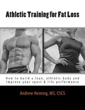 Athletic Training for Fat Loss: How to build a lean, athletic body and improve your sport & life performance - Paperback