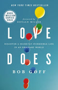 Love Does: Discover a Secretly Incredible Life in an Ordinary World - Paperback