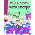 Splat!: Wile E. Coyote Experiments with States of Matter - Paperback