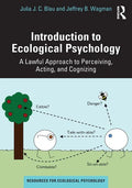 Introduction to Ecological Psychology: A Lawful Approach to Perceiving, Acting, and Cognizing - Paperback