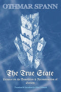 The True State: Lectures on the Demolition & Reconstruction of Society - Paperback
