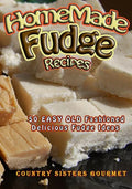 Homemade Fudge Recipes: 50+ Easy Old Fashioned Delicious Fudge Recipes - Paperback