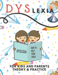 Dyslexia For Kids And Parents Theory & Practice: How To Help Your Child (Mazes Coloring Math Exercises Handwriting Search Words) - Paperback