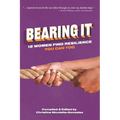 Bearing It: 12 Women Find Resilience: You Can Too - Paperback