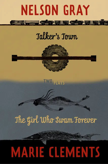 Talker's Town and the Girl Who Swam Forever: Two Plays - Paperback