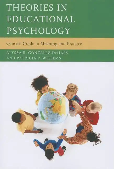 Theories in Educational Psychology: Concise Guide to Meaning and Practice - Paperback