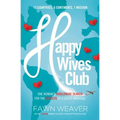 Happy Wives Club: One Woman's Worldwide Search for the Secrets of a Great Marriage - Paperback