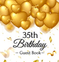 35th Birthday Guest Book: Keepsake Gift for Men and Women Turning 35 - Hardback with Funny Gold Balloon Hearts Themed Decorations and Supplies, Person - Hardcover