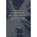Surviving in a Buoyant Economy - Paperback
