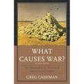 What Causes War?: An Introduction to Theories of International Conflict - Paperback