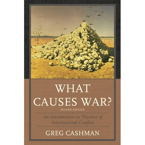 What Causes War?: An Introduction to Theories of International Conflict - Paperback