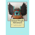 Animal People Adventures: Native North American Tribal Stories - Paperback