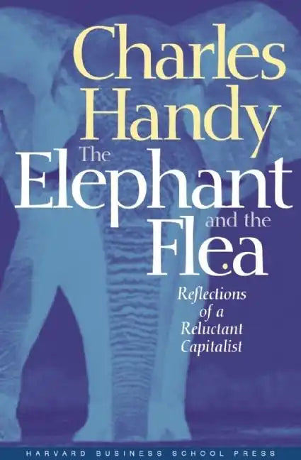 Elephant and the Flea: Reflections of a Reluctant Capitalist - Paperback