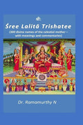 Sree Lalita Trishatee: 300 divine names of the celestial mother - Paperback