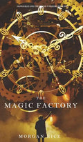 The Magic Factory (Oliver Blue and the School for Seers-Book One) - Hardcover