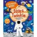 I Wonder Why Stars Twinkle: And Other Questions about Space - Hardcover