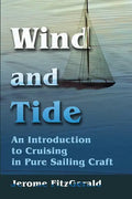 Wind and Tide: An Introduction to Cruising in Pure Sailing Craft - Paperback