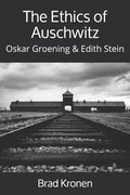 The Ethics of Auschwitz: Oskar Groening & Edith Stein - Paperback