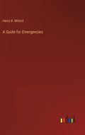 A Guide for Emergencies - Hardcover