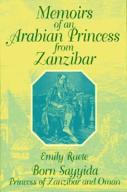 Memoirs of an Arabian Princess from Zanzibar - Paperback