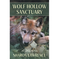 Wolf Hollow Sanctuary: A Memoir - Paperback