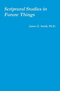 Scriptural Studies in Future Things - Paperback