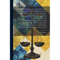 Notary's Manual. A Lucid and Concise Treatment of the Duties of Notaries Public, Together With Forms of Certificates of Acknowledgement and General Le - Paperback