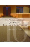 Ten Commandments for Pastors Leaving a Congregation - Paperback