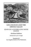 Los Angeles and the Owens Valley: Essays on Century-Long Water Dispute - Paperback