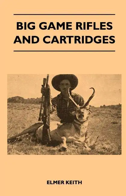 Big Game Rifles And Cartridges - Paperback